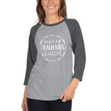 Wake Up, Teach Kids, Be Awesome 3/4 sleeve raglan shirt - Get Imani Designs