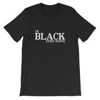 Black Every Month Short-Sleeve Unisex T-Shirt - Get Imani Designs