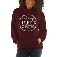 Wake Up, Teach Kids, Be Awesome Hooded Sweatshirt - Get Imani Designs