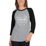 Wake Up, Teach Kids, Be Awesome 3/4 sleeve raglan shirt - Get Imani Designs