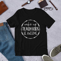 Wake Up, Teach Kids, Be Awesome Shirt - Get Imani Designs