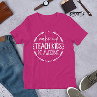 Wake Up, Teach Kids, Be Awesome Shirt - Get Imani Designs