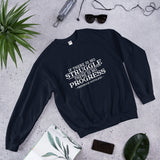 No Struggle/ No Progress Sweatshirt - Get Imani Designs