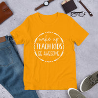 Wake Up, Teach Kids, Be Awesome Shirt - Get Imani Designs