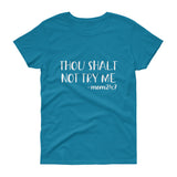 THOU SHALT NOT TRY ME -MOM 24:7 Women's short sleeve t-shirt - Get Imani Designs