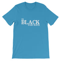 Black Every Month Short-Sleeve Unisex T-Shirt - Get Imani Designs