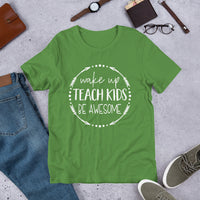 Wake Up, Teach Kids, Be Awesome Shirt - Get Imani Designs